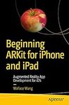 Beginning ARKit for iPhone and iPad