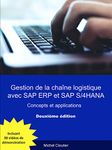 Gestion de la chaîne logistique avec SAP ERP et SAP S/4HANA (Deuxième édition): Concepts et applications (French Edition)