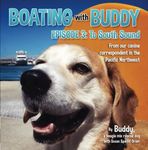 Boating with Buddy Episode 3: To South Sound: From our canine correspondent in the Pacific Northwest