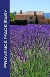 Provence Made Easy: The Sights, Res