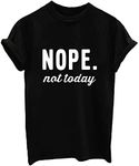 ALAPUSA Nope Not Today Shirt Women| Women's Cute Shirt| Graphic Tees Unisex Black M