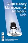 Contemporary Monologues for Teenagers: Male (NHB Good Audition Guides) (The Guide Audition Guides) (The Good Audition Guides)