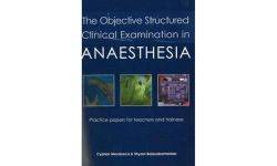 The Objective Structured Clinical Examination in Anaesthesia: Practice Papers for Teachers and Trainees