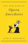 New Book of Opera Anecdotes: Paperback