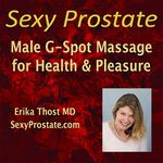 Sexy Prostate: Male G-Spot Massage for Pleasure and Health