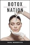 Botox Nation: Changing the Face of 