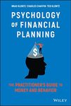 Psychology of Financial Planning: The Practitioner's Guide to Money and Behavior