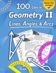 Geometry II – Lines, Angles, & Arcs: (With Answer Key) – Humble Math Geometry Workbook (Book 2) – 100 Days of Geometry