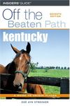 Kentucky Off the Beaten Path: A Guide to Unique Places (Off the Beaten Path Kentucky)