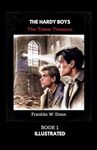 THE HARDY BOYS: THE TOWER TREASURE: ILLUSTRATED: THE HARDY BOYS BOOK 1