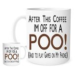 11OZ After This Coffee Im Off for A Poo (and to Play On My Phone) Mug,A Lovely Gift Perfect for A Birthday or Christmas Free P&P