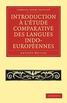 Introduction a L'etude Comparative des Langues Indo-Europeennes (Cambridge Library Collection - Linguistics)