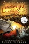 On the Accidental Wings of Dragons (Dragons of Eternity Book 1)