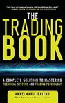The Trading Book: A Complete Solution to Mastering Technical Systems and Trading Psychology