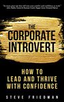 The Corporate Introvert: How to Lead and Thrive with Confidence