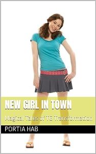 New Girl in Town: Magical Tales of TG Transformation