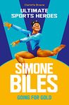 Simone Biles (Ultimate Sports Heroes): Going for Gold