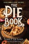 The Pie Book: Over 400 Classic Reci