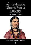 Native American Women's Writing: An Anthology c. 1800 - 1924 (Blackwell Anthologies)