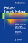 Pediatric Forensic Evidence: A Guide for Doctors, Lawyers and Other Professionals