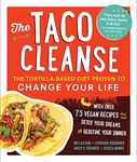 The Taco Cleanse: The Tortilla-Based Diet Proven to Change Your Life