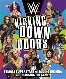 WWE Kicking Down Doors: Female Superstars Are Ruling the Ring and Changing the Game!