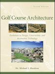 Golf Course Architecture: Evolutions in Design, Construction, and Restoration Technology