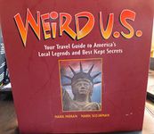 Weird U.S.: Your Travel Guide to America's Local Legends and Best Kept Secrets