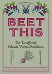 Beet This: An Unofficial Schrute Farms Cookbook