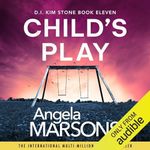 Child's Play: Detective Kim Stone Crime Thriller, Book 11