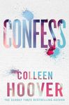 Confess: an emotional and gripping novel from #1 Sunday Times bestselling author of IT ENDS WITH US