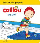 Caillou Le pot Les essentiels: Série Je suis propre !