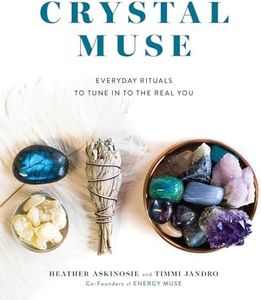 Crystal Muse: Everyday Rituals to Tune In to the Real You