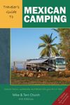 Traveler's Guide to Mexican Camping: Explore Mexico, Guatemala, and Belize with Your RV or Tent (Traveler's Guide series)