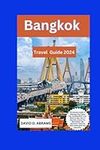 Bangkok Travel Guide 2024: The Upda