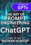 The Art of Prompt Engineering with chatGPT: A Hands-On Guide: 3 (Learn AI Tools the Fun Way!)