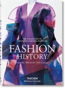 Fashion: A History from the 18th to the 20th Century: The Collection of the Kyoto Costume Institute