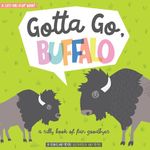 Gotta Go, Buffalo!: A Fun Book of Silly Goodbyes (BabyLit): A Silly Book of Fun Goodbyes (Lucy Darling)