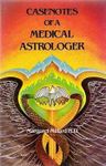 Casenotes of a Medical Astrologer