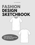 Fashion Design Sketchbook: 220 T-Shirts Fashion Design Figure Templates, Professionally Designed Croquis Sketchbook (T-Shirt Design Sketchbook by Lucia_Fashion)