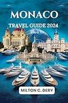 Monaco Travel Guide 2024: Exploring