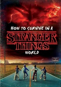 How to Survive in a Stranger Things World (Stranger Things)