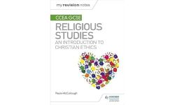 My Revision Notes CCEA GCSE Religious Studies: An introduction to Christian Ethics