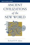 Ancient Civilizations Of The New World (Essays in World History)