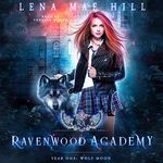Ravenwood Academy: Year One: Wolf Moon