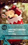 Expecting A Christmas Miracle (Cedar Bluff Hospital, Book 2) (Mills & Boon Medical)