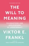 The Will to Meaning: Foundations and Applications of Logotherapy