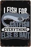 Fishing Vintage Metal Tin Sign I Fish For Catfish Everything Else Is Bait Funny Poster Hunting Lodge Living Room Kitchen Bathroom Home Art Wall Decor Plaque Gift 8x12 inch