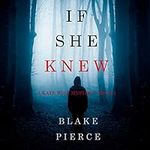 If She Knew: A Kate Wise Mystery, B