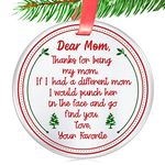 Elegant Chef Funny Mom Christmas Ornament Gift- Thanks for Being My Mom If I Had A Different Mom I Would Punch Her in The Face and Go Find You- Novelty Stainless Steel Gift for Mommy